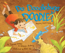 Do Doodlebugs Doodle?: Amazing Insect Facts