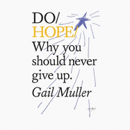 Do Hope: Why You Should Never Give Up
