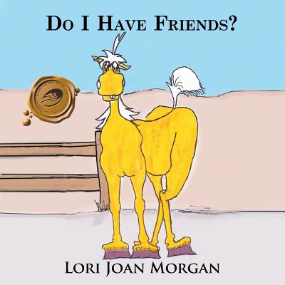 Do I Have Friends? - Morgan, Lori Joan