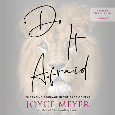Do It Afraid: Embracing Courage in the Face of Fear - Meyer, Joyce (Read by)