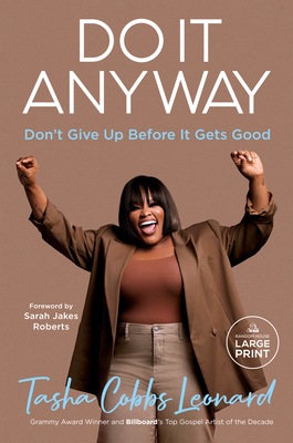 Do It Anyway: Don't Give Up Before It Gets Good - Cobbs Leonard, Tasha, and Jakes Roberts, Sarah (Foreword by)