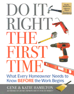 Do It Right the First Time: What Every Homeowner Needs to Know Before the Work Begins