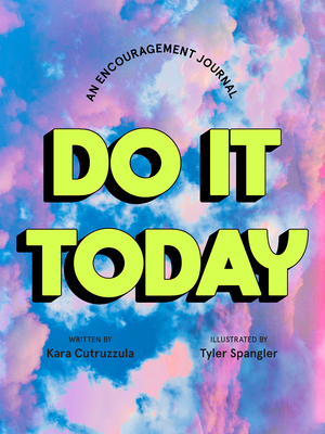Do It Today: An Encouragement Journal - Cutruzzula, Kara