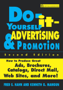 Do-It-Yourself Advertising and Promotion: How to Produce Great Ads, Brochures, Catalogs, Direct Mail, Web Sites, and More!