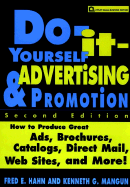 Do-It-Yourself Advertising and Promotion: How to Produce Great Ads, Brochures, Catalogs, Direct Mail, Web Sites, and More!