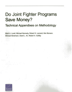 Do Joint Fighter Programs Save Money: Technical Appendixes on Methodology