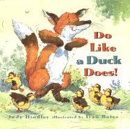 Do Like a Duck Does! - Hindley, Judy