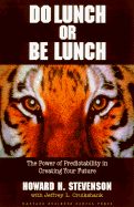 Do Lunch or Be Lunch