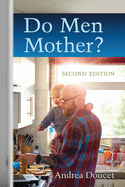 Do Men Mother?: Second Edition