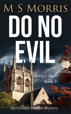 Do No Evil: An Oxford Murder Mystery - Morris, M S