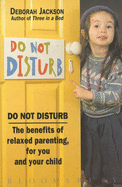 Do Not Disturb: Benefits of Relaxed Parenting for You and Your Child