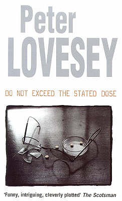 Do Not Exceed The Stated Dose - Lovesey, Peter