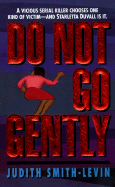 Do Not Go Gently - Smith-Levin, Judith