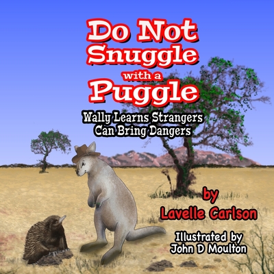 Do Not Snuggle with a Puggle: Wally Learns Strangers Can Bring Dangers - Carlson, Lavelle