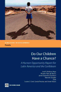 Do Our Children Have a Chance?: A Human Opportunity Report for Latin America and the Caribbean