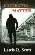 Do Our Lives Matter