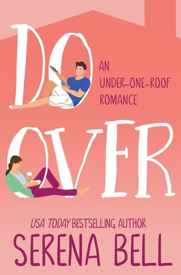 Do Over: A Steamy Single Dad Romantic Comedy - Bell, Serena