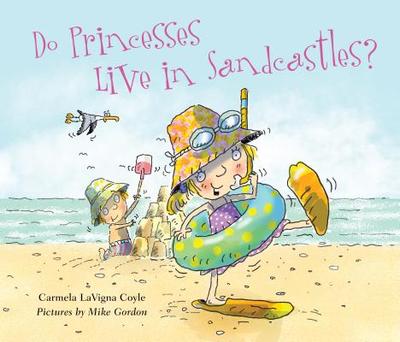 Do Princesses Live in Sandcastles? - Coyle, Carmela LaVigna