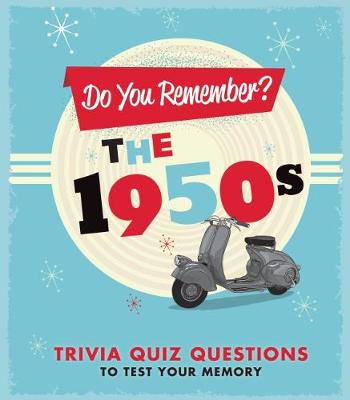 Do Remember the 1950s?: Trivia Quiz Questions to Test Your Memory - Powell, Michael (Compiled by)