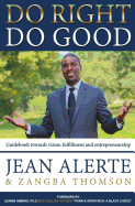 Do Right, Do Good: An easy-to-use guidebook towards vision fulfillment and entrepreneurship