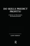 Do Skills Predict Profits: A Study of Successful Entrepreneurship