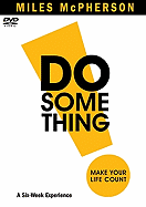 Do Something!: Make Your Life Count
