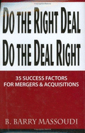 Do the Right Deal, Do the Deal Right: 35 Success Factors for Mergers & Acquisitions
