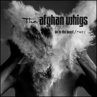 Do to the Beast [LP] - The Afghan Whigs