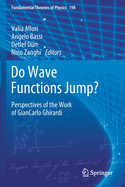 Do Wave Functions Jump?: Perspectives of the Work of GianCarlo Ghirardi