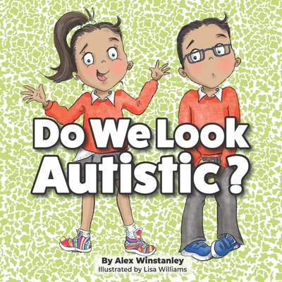 Do We Look Autistic? - Winstanley, Alex