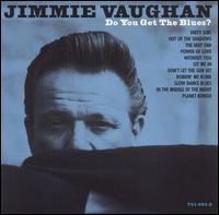 Do You Get the Blues? - Jimmie Vaughan