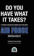 Do You Have What It Takes? 5 Things A Recruiter Cannot Help You With - Air Force