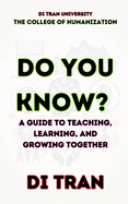 Do You Know?: A Guide to Teaching, Learning, and Growing Together