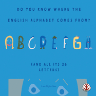 Do You Know Where the English Alphabet Comes From?