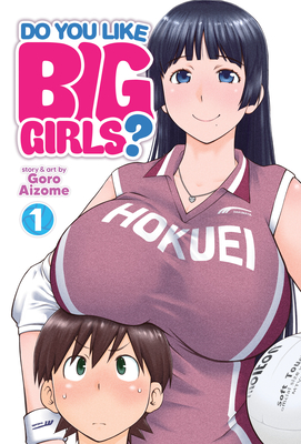 Do You Like Big Girls? Vol. 1 - Aizome, Goro