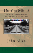 Do You Mind?: Questions Between the Notes for Creativity & Consciousness