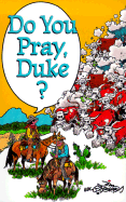 Do You Pray, Duke?