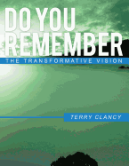 Do You Remember: The Transformative Vision