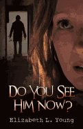 Do You See Him Now?