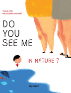 Do You See Me in Nature?