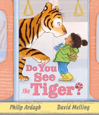 Do You See the Tiger?: Perfect for Father's Day - by Roald Dahl Funny Prize-winner Philip Ardagh and 5-million copy bestselling Hugless Douglas creator David Melling - Ardagh, Philip