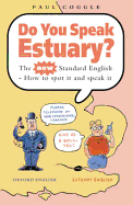 Do You Speak Estuary?: The New Standard English - Coggle, Paul