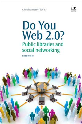 Do You Web 2.0?: Public Libraries and Social Networking - Berube, Linda