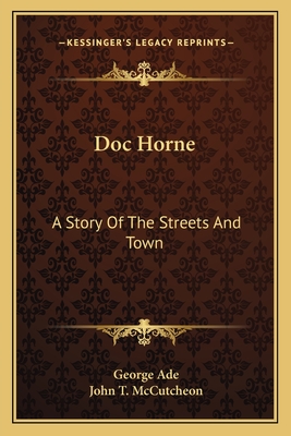 Doc Horne: A Story Of The Streets And Town - Ade, George
