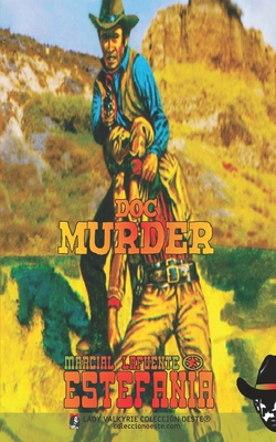 Doc Murder (Colecci?n Oeste) - Lady Valkyrie (Editor), and Estefan?a, Marcial Lafuente