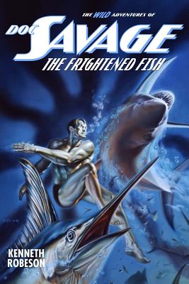 Doc Savage: The Frightened Fish - Murray, Will, and Dent, Lester