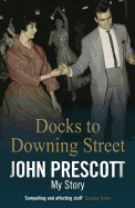 Docks to Downing Street: My Story