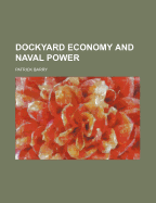 Dockyard Economy and Naval Power