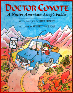 Doctor Coyote: A Native American Aesop's Fable