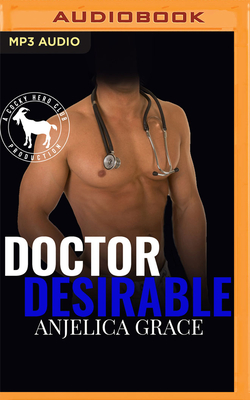 Doctor Desirable: A Hero Club Novel - Grace, Anjelica, and Club, Hero, and Roberts, Summer (Read by)